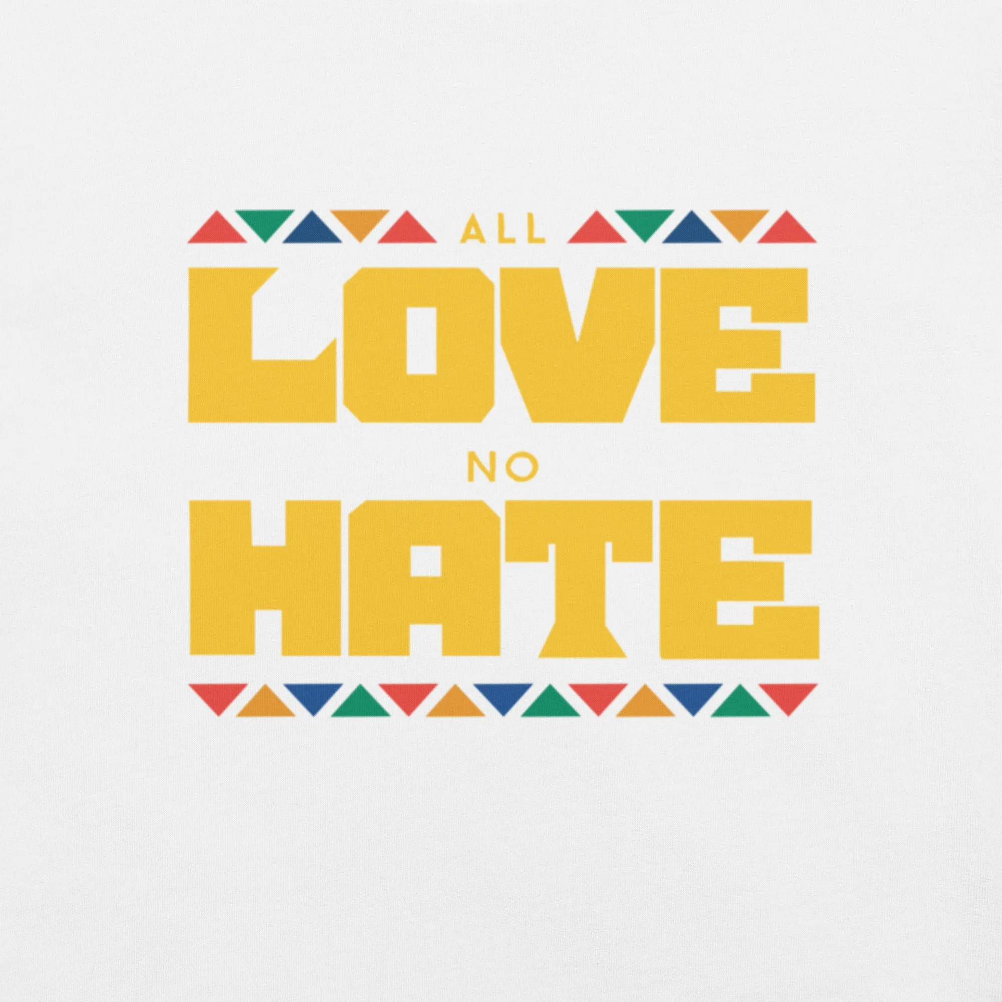 All Love No Hate Tee